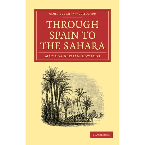 Cambridge Library Collection - Travel, E Through Spain to the Sahara, (Paperback)