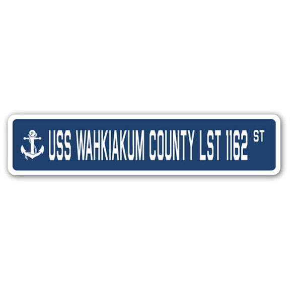 USS WAHKIAKUM COUNTY LST 1162 Street Sign us navy ship veteran sailor gift
