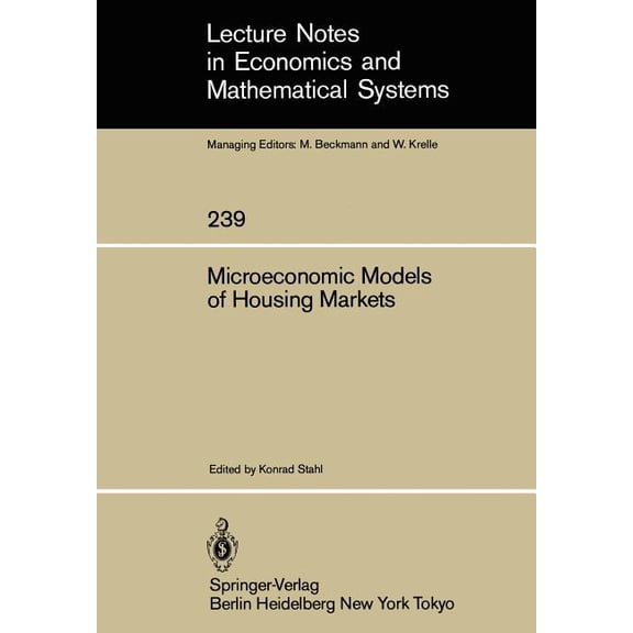 Lecture Notes in Economic and Mathematic Microeconomic Models of Housing Markets, Book 239, (Paperback)