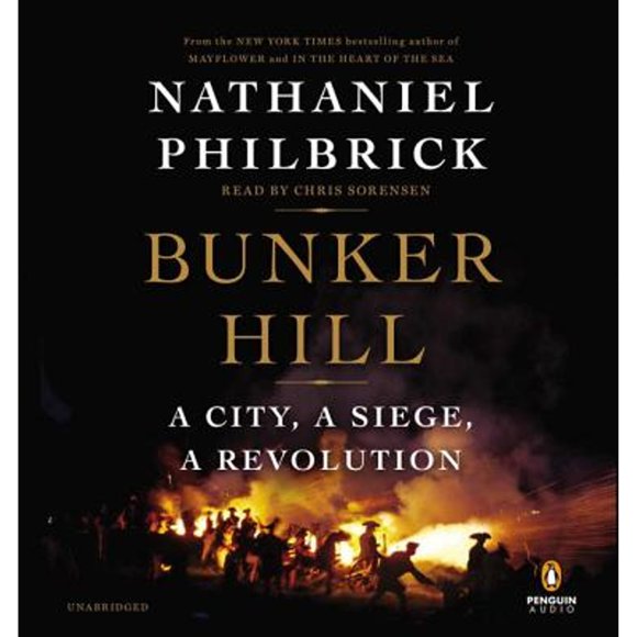 Pre-Owned Bunker Hill: A City, a Siege, a Revolution (Audiobook 9781611761658) by Nathaniel Philbrick, Chris Sorensen