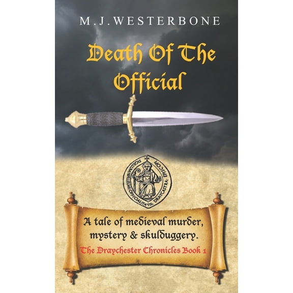 The Draychester Chronicles Death Of The Official: Murder and mystery in medieval England (The Draychester Chronicles Book 1 - middle ages crime), Book 1, (Paperback)