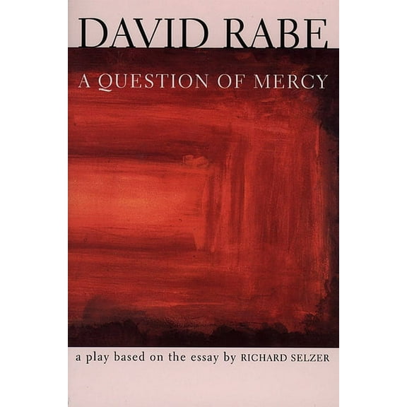Rabe, David A Question of Mercy: A Play Based on the Essay by Richard Selzer, (Paperback)