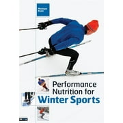 Performance Nutrition for Winter Sports [Paperback - Used]