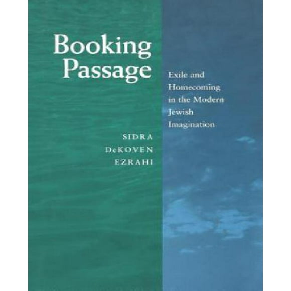 Booking Passage: Exile and Homecoming in the Modern Jewish Imagination