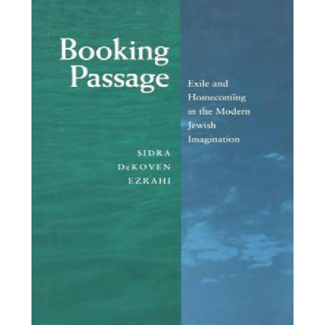 Booking Passage: Exile and Homecoming in the Modern Jewish Imagination