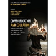 Communicating Science in Times of Crisis: Communication and Education: Promoting Peace and Democracy in Times of Crisis and Conflict (Paperback)