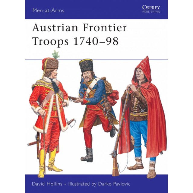 Austrian Grenzer Troops, 1740-98 (Men-at-Arms)