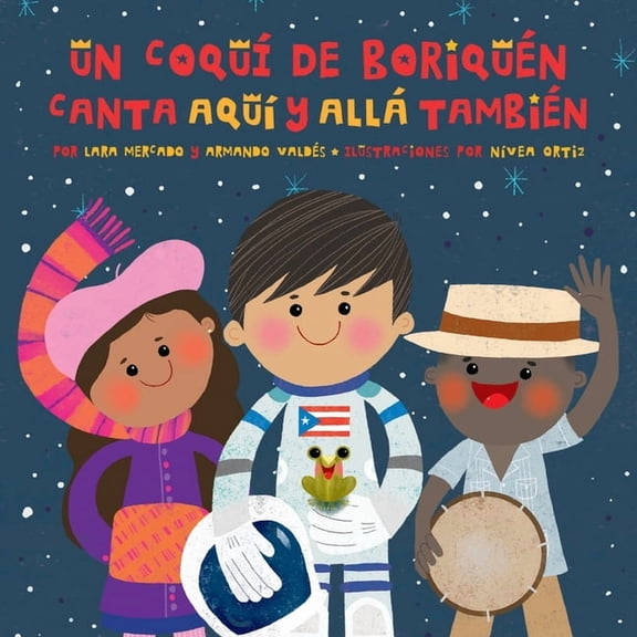 Un Coquà de Boriquén Un Coquà de Boriquén Canta Aquà y Allá También, (Paperback)