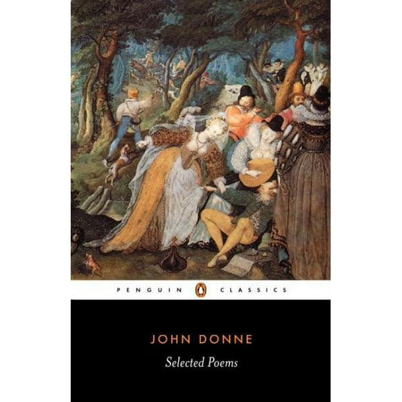 Pre-owned John Donne : Selected Poems, Paperback by Donne, John; Bell, Ilona (INT), ISBN 0140424407, ISBN-13 9780140424409