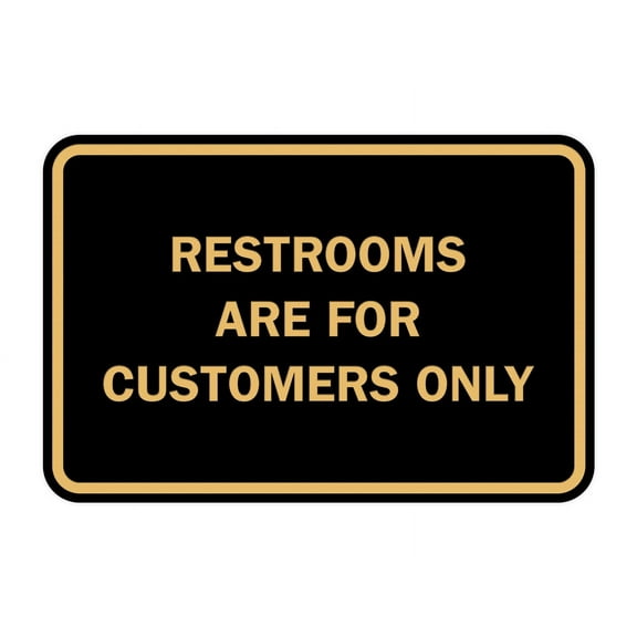 Classic Framed Restrooms are for customers only Sign (Black /Gold) - Small