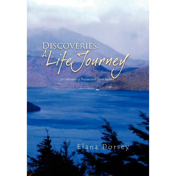 Discoveries - A Life Journey : A Collection of Poems and Short Stories