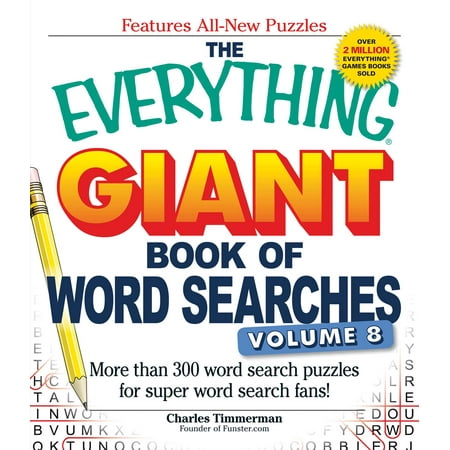 The Everything Giant Book of Word Searches, Volume 8 : More Than 300 Word Search Puzzles for Super Word Search Fans!