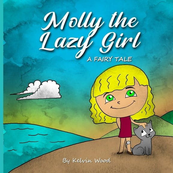 Molly The Lazy Girl a Fairy Tale: Beatiful Bedtime story for Kids, (Paperback)