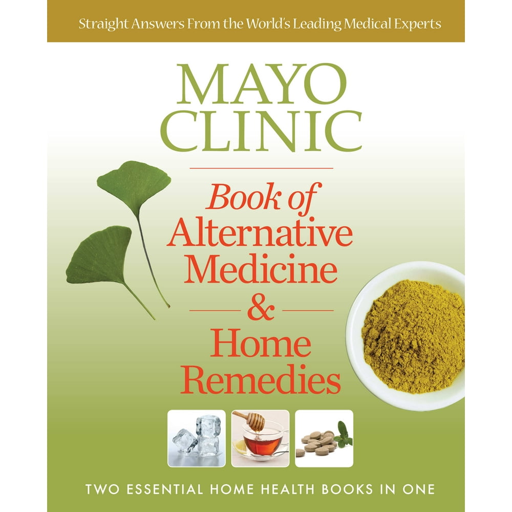 Mayo Clinic Book of Alternative Medicine & Home Remedies Two