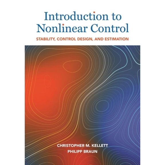 Pre-Owned Introduction to Nonlinear Control: Stability, Control Design, and Estimation, (Hardcover)