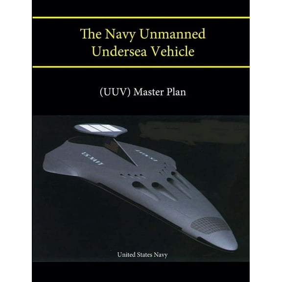 The Navy Unmanned Undersea Vehicle (Paperback)