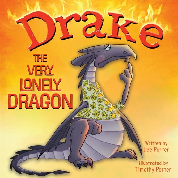 Drake the Very Lonely Dragon: A Picture Book About Being Different for Kids Ages 4-8, (Paperback)