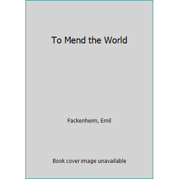 Pre-Owned TO MEND THE WORLD (Paperback) 0805209387 9780805209389