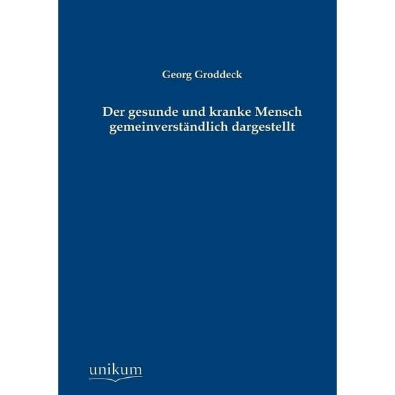 Der gesunde und kranke Mensch gemeinverständlich dargestellt (Paperback)