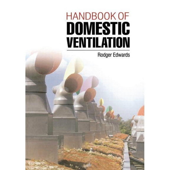 Handbook of Domestic Ventilation, (Paperback)