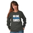 thumbnail image 4 of Funny Sarcasm No One Cares Youre Busy Sweatshirt for Men or Women Brisco Brands L, 4 of 6