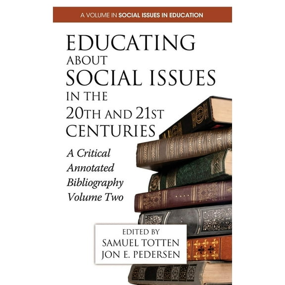 Research in Curriculum and Instruction Educating about Social Issues in the 20th and 21st Centuries: A Critical Annotated Bibliography, Book 2, (Paperback)