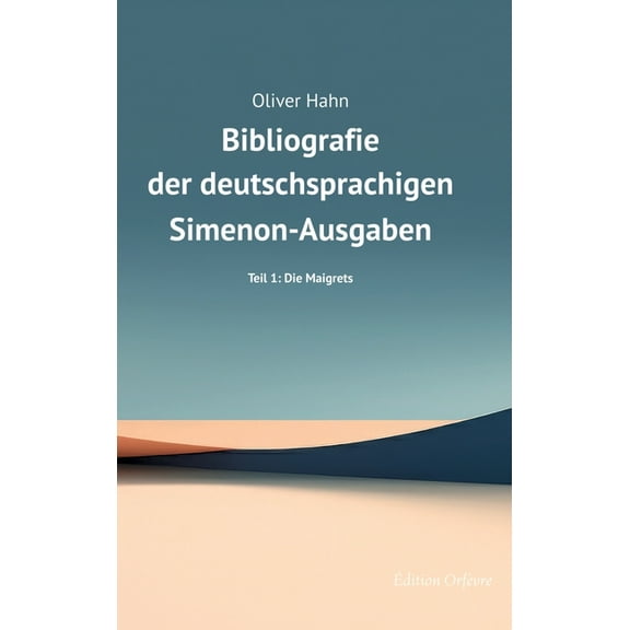 Simenon-Bibliografie: Teil 1: Die Maigrets, (Hardcover)