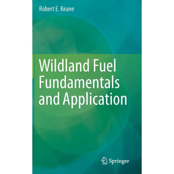 Wildland Fuel Fundamentals and Applications, (Hardcover)