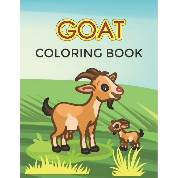Goat Coloring Book: A Funny Coloring Book for kids, An Kids Coloring Book for Animal Lovers for Stress