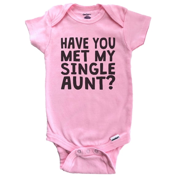 Have You Met My Single Aunt? Funny Baby Bodysuit For Niece or Nephew (Pink)