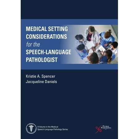 UPC: 9781635501032 | Medical Setting Considerations for the Speech-Language Pathologist (Paperback) by Kristie A. Spencer  Jacqueline Daniels