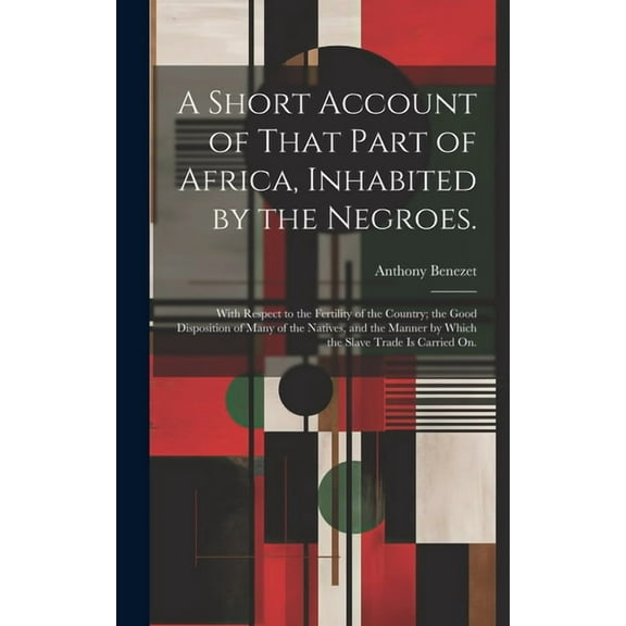 A Short Account of That Part of Africa, Inhabited by the Negroes. (Hardcover)