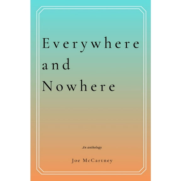 Everywhere and Nowhere, (Paperback)
