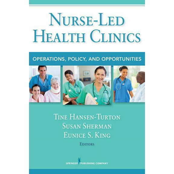 Nurse-Led Health Clinics: Operations, Policy, and Opportunities, (Paperback)