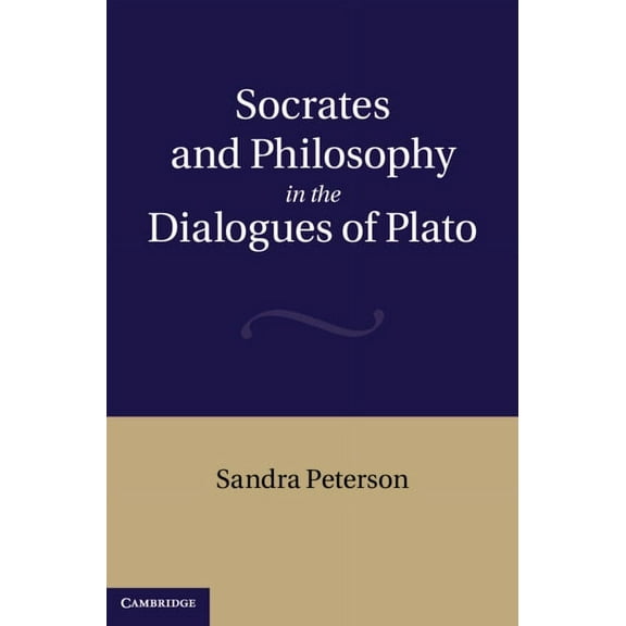 Socrates and Philosophy in the Dialogues of Plato, (Hardcover)