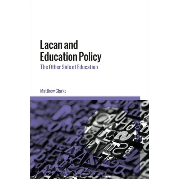 Lacan and Education Policy: The Other Side of Education (Paperback)