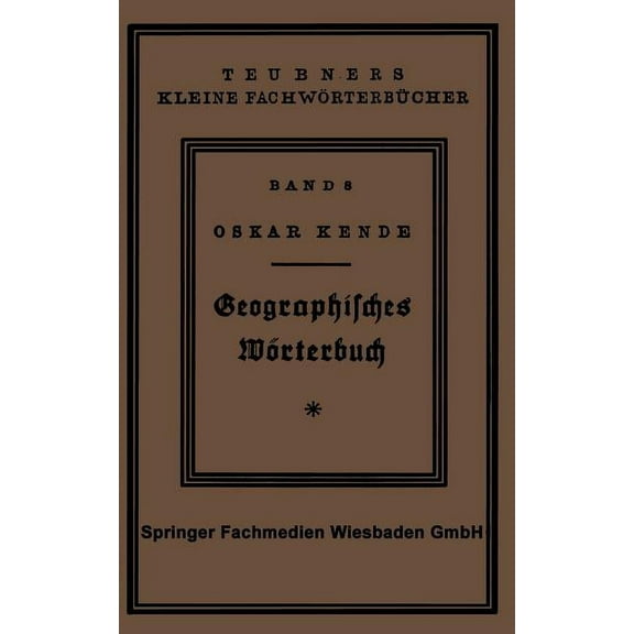 Teubners Kleine Fachwörterbücher Geographisches Wörterbuch: Allgemeine Erdkunde, Book 8, (Paperback)