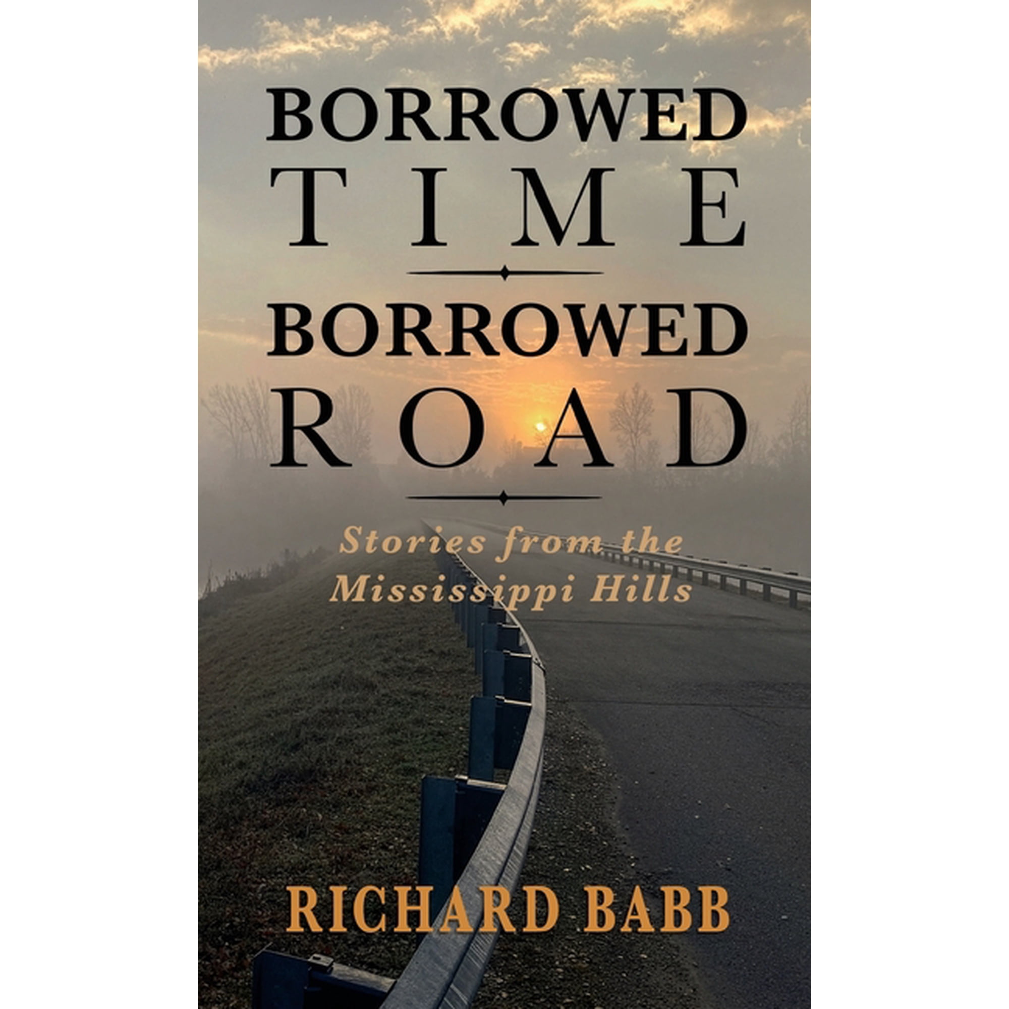 Borrowed Time Borrowed Road: Stories from the Mississippi Hills (Hardcover)