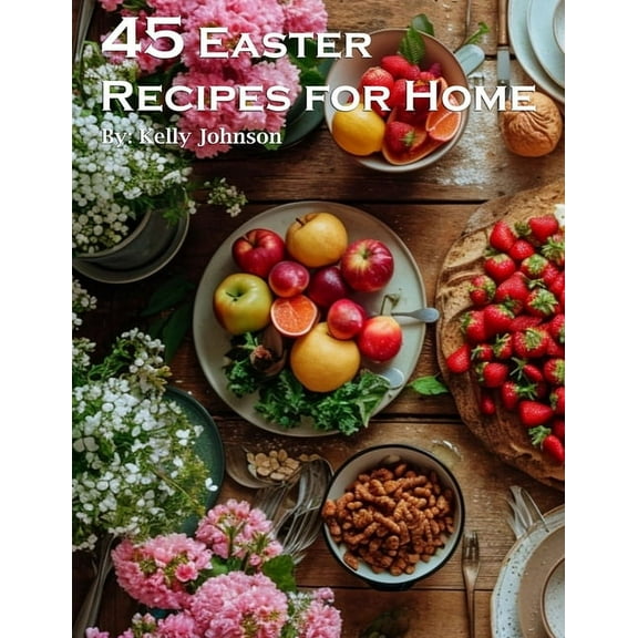 45 Easter Recipes for Home, (Paperback)