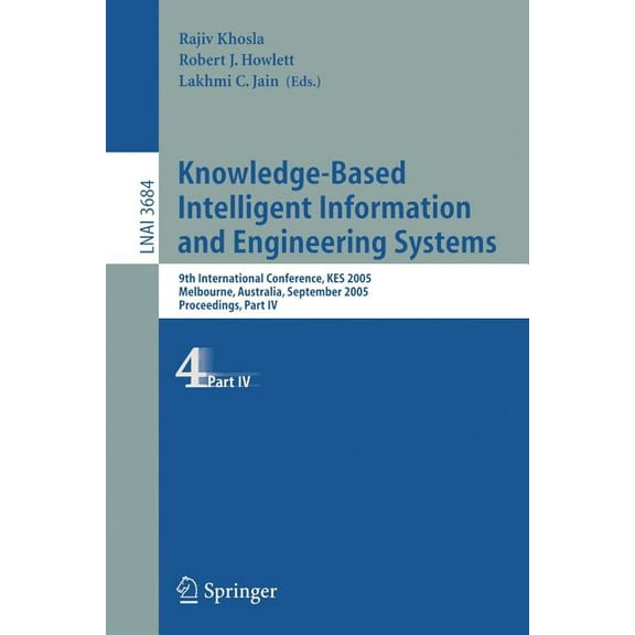 Knowledge-Based Intelligent Information and Engineering Systems: 9th International Conference, Kes 2005, Melbourne, Aust, (Paperback)