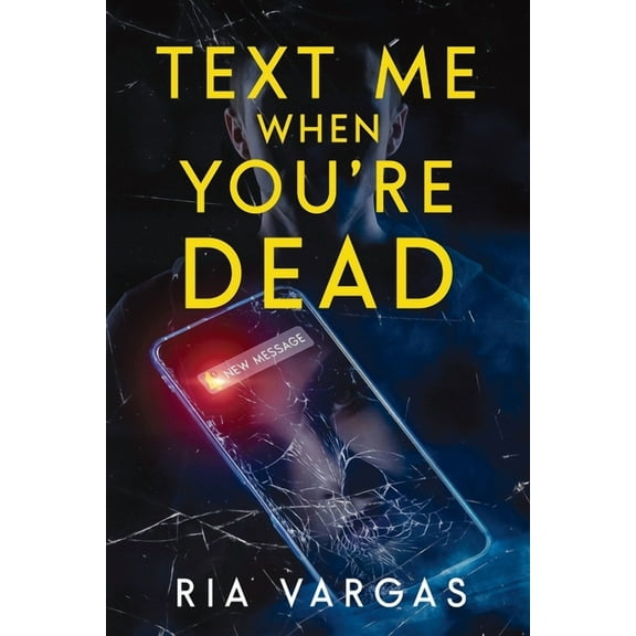 Text Me When You're Dead, (Paperback)