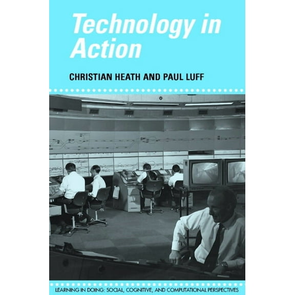 Learning in Doing: Social, Cognitive and Technology in Action, (Paperback)