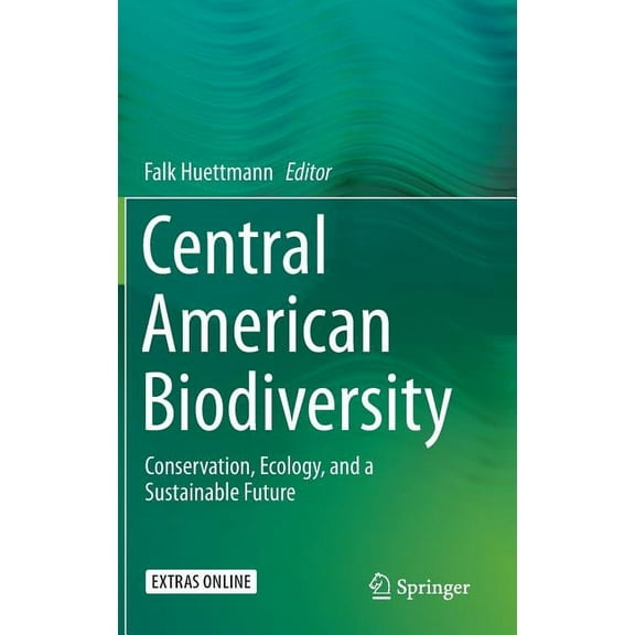 Central American Biodiversity: Conservation, Ecology, and a Sustainable Future, (Hardcover)