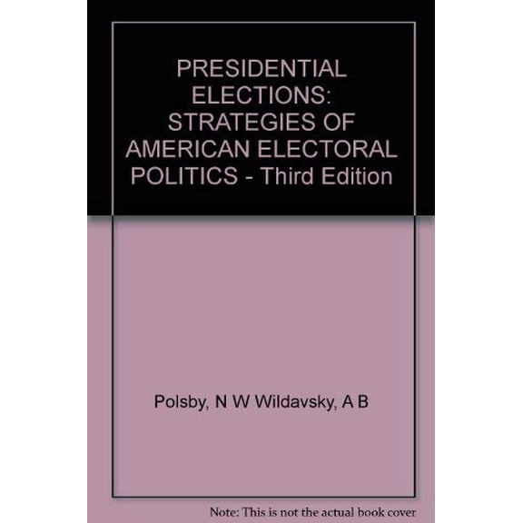 Pre-Owned PRESIDENTIAL ELECTIONS: STRATEGIES OF AMERICAN ELECTORAL POLITICS - Third Edition, 9780684125633, 0684125633, Hardcover, 3rd Edition edition