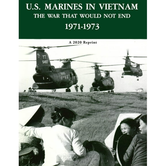 U.S. Marines in Vietnam the War That Would Not End 1971-1973: A 2020 Reprint (Paperback)