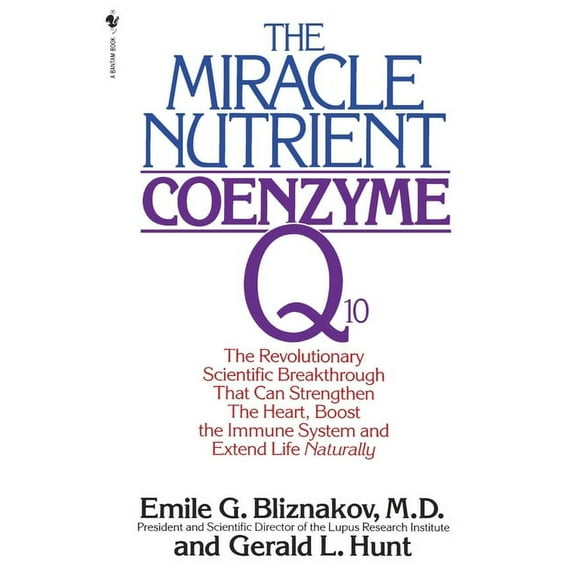 The Miracle Nutrient: Coenzyme Q10: The Revolutionary Scientific Breakthrough That Can Strengthen the Heart, Boost the I, (Paperback)