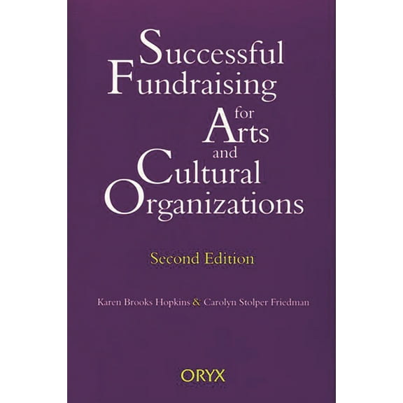 Pre-Owned Successful Fundraising for Arts and Cultural Organizations: Second Edition (Paperback) 1573560294 9781573560290