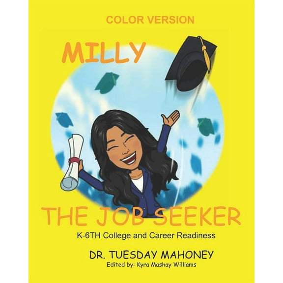 Color Version- Milly The Job Seeker: K- 6th College and Career Readiness (Paperback)