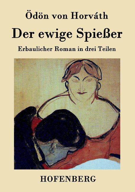 Der ewige Spießer : Erbaulicher Roman in drei Teilen (Paperback