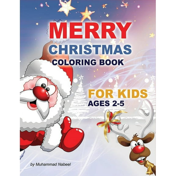 Nabeel Journals and Notebooks Merry Christmas Coloring Book for Kids Ages 2-5: Santa Claus, Christmas Tree, Hat, Candy, Socks, and much more - Simple , Book 61, (Paperback)